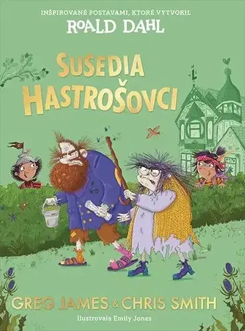 Rozprávky Susedia Hastrošovci - Greg James,Chris Smith,Emily Jones,Eva Preložníková