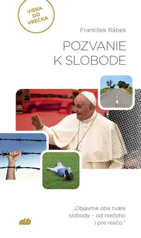 Kresťanstvo Viera do vrecka 2022: Pozvanie k slobode - František Rábek