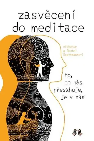 Joga, meditácia Zasvěcení do meditace - Rachel Goettmannová,Alphonse Goettmann