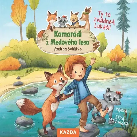 Pre deti a mládež Nakladatelství KAZDA Kamarádi z Medového lesa - Ty to zvládneš, Lukáši!