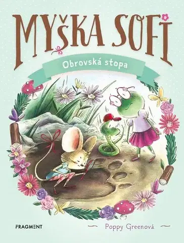 Rozprávky Myška Sofi 9: Obrovská stopa - Poppy Green,Barbora Juriková