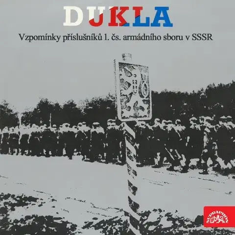 História SUPRAPHON a.s. Dukla. Vzpomínky příslušníků 1.čs.armádního sboru v SSSR