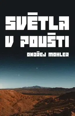 Sci-fi a fantasy Světla v poušti - Ondřej Mohler