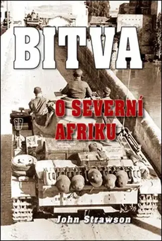 Vojnová literatúra - ostané Bitva o Severní Afriku - Strawson John