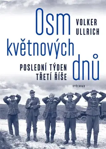 Druhá svetová vojna Osm květnových dnů - Ullrich Volker,Tereza Jůzová