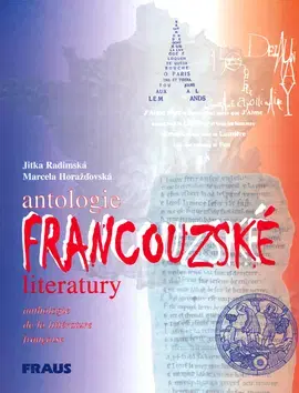 Učebnice a príručky Antologie francouzské literatury - Jitka Radimská,Marcela Horažďovská