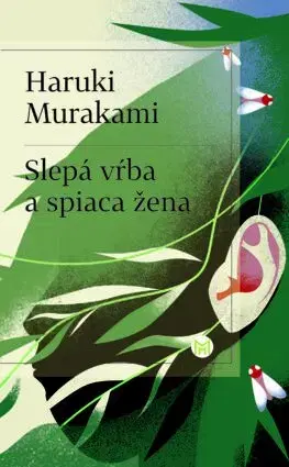 Svetová beletria Slepá vŕba a spiaca žena - Haruki Murakami,Dana Hashimotová