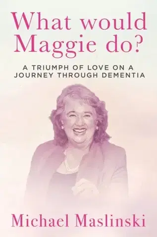 Biografie - Životopisy What Would Maggie Do? - Michael Maslinski