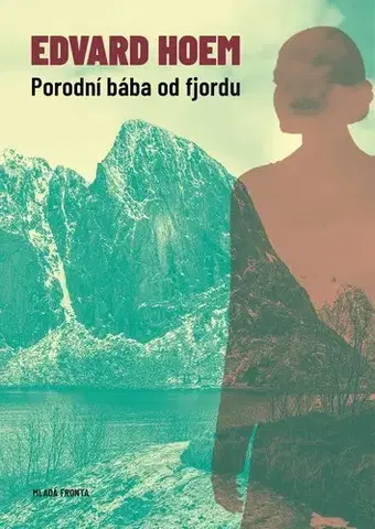 Skutočné príbehy Porodní bába od fjordu - Edvard Hoem,Jarka Vrbová