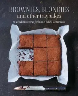 Sladká kuchyňa Brownies, Blondies and Other Traybakes