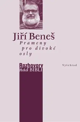 Fejtóny, rozhovory, reportáže Prameny pro divoké osly - Jiří Beneš a Petr Vaďura