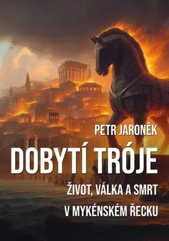 História Dobytí Tróje - Petr Jaroněk