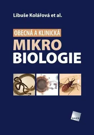 Medicína - ostatné Obecná a klinická mikrobiologie - Libuše Kolářová,Kolektív autorov
