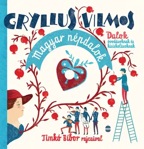 Pre deti a mládež - ostatné Magyar népdalok + CD - Vilmos Gryllus