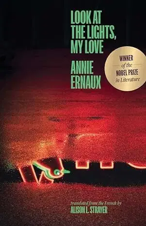 Literatúra Look at the Lights, My Love - Annie Ernaux