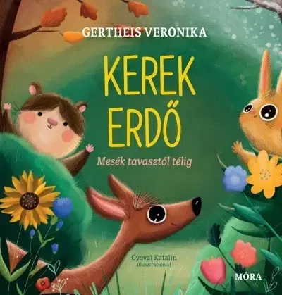 Rozprávky Kerek erdő - Mesék tavasztól télig - Veronika Gertheis