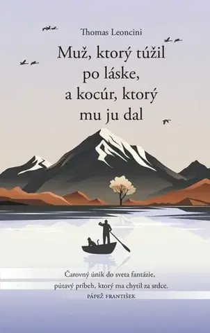 Svetová beletria Muž, ktorý túžil po láske, a kocúr, ktorý mu ju dal - Thomas Leoncini