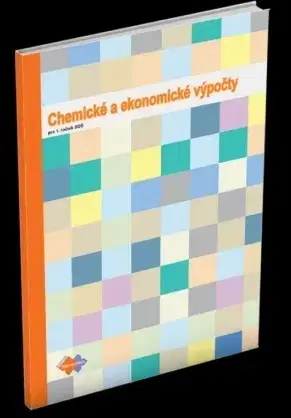 Učebnice pre SŠ - ostatné Chemické a ekonomické výpočty pre 1.ročník SOŠ - Kolektív autorov