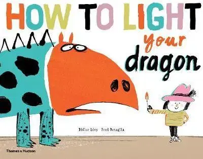 V cudzom jazyku How to Light your Dragon - Didier Levy,Fred Benaglia