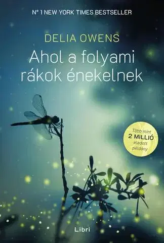 Detektívky, trilery, horory Ahol a folyami rákok énekelnek - Delia Owens
