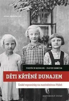 Biografie - ostatné Děti křtěné Dunajem - Vojtěch Kessler,David Smrček