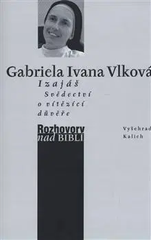 Fejtóny, rozhovory, reportáže Izajáš - Gabriela Ivana Vlková