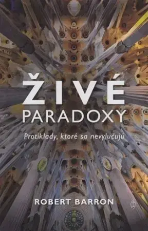 Kresťanstvo Živé paradoxy - Robert Barron