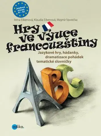 Učebnice a príručky Hry ve výuce francouzštiny - Kolektív autorov