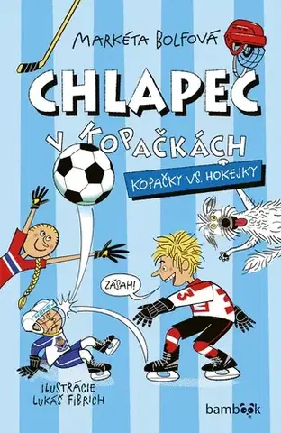 Dobrodružstvo, napätie, western Chlapec v kopačkách: Kopačky vs. hokejky - Markéta Bolfová,Lukáš Fibrich,Zuzana Kováčiková