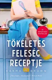 Svetová beletria A tökéletes feleség receptje - Karma Brown