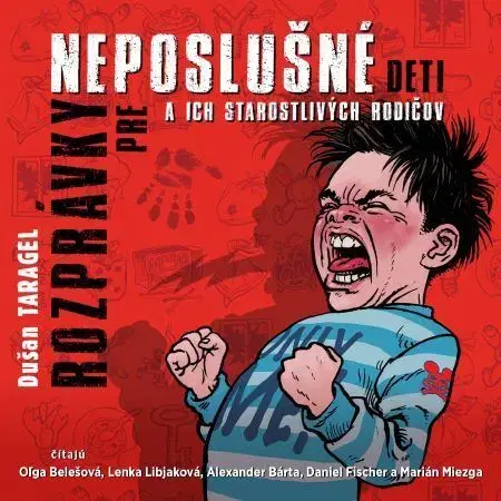 Rozprávky Wisteria Books Rozprávky pre neposlušné deti a ich starostlivých rodičov - audiokniha