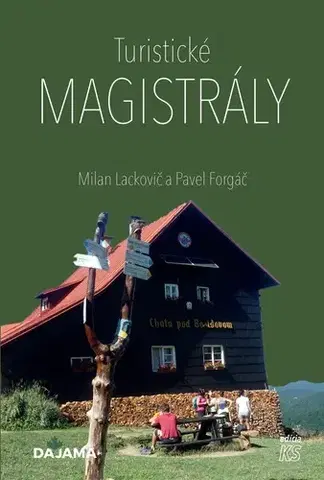 Turistika, skaly Turistické magistrály - Milan Lackovič,Pavel Forgáč