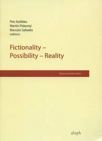 Filozofia Fictionality - Possibility - Reality - Petr Koťátko
