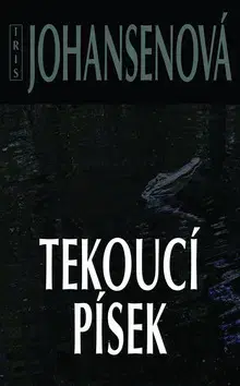 Detektívky, trilery, horory Tekoucí písek - Iris Johansenová
