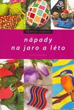 Ručné práce - ostatné Nápady na jaro a léto - Michala Šmikmátorová