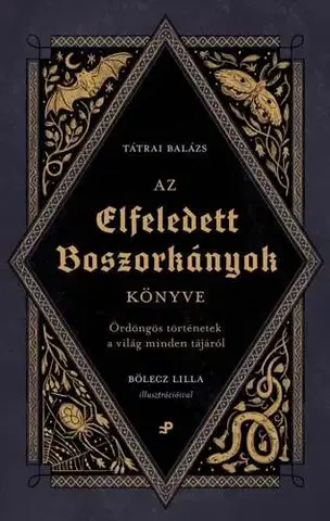 Mágia a okultizmus Az elfeledett boszorkányok könyve - Tátrai Balázs