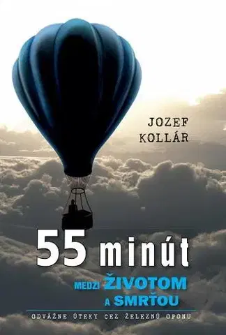 Biografie - ostatné 55 minút medzi životom a smrťou - Jozef Kollár
