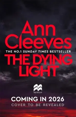 Detektívky, trilery, horory The Dying Light - Ann Cleeves