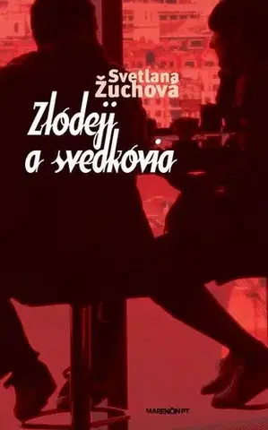 Slovenská beletria Zlodeji a svedkovia - Svetlana Žuchová