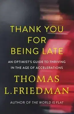 Ekonómia, Ekonomika Thank You for Being Late - Thomas L. Friedman