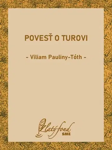 Romantická beletria Povesť o Turovi - Viliam Pauliny-Tóth