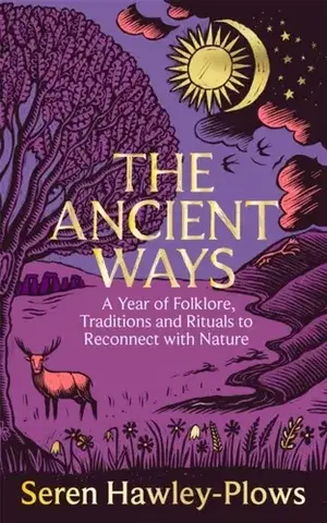 Mytológia The Ancient Ways - Seren Hawley-Plows