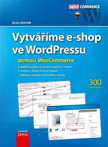 Počítačová literatúra - ostatné Vytváříme e-shop ve WordPressu pomocí WooCommerce - Dušan Beleščák