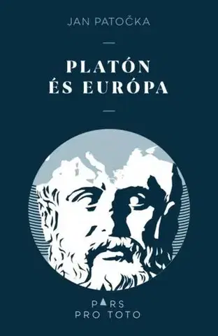 Filozofia Platón és Európa - Jan Patočka