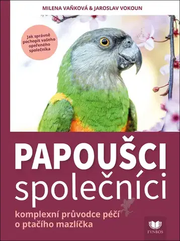 Vtáky, hydina Papoušci společníci - Jaroslav Vokoun,Milena Vaňková