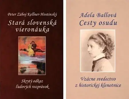 História - ostatné Stará slovenská vieronáuka / Cesty osudu - komplet - Peter Záboj Kellner-Hostinský