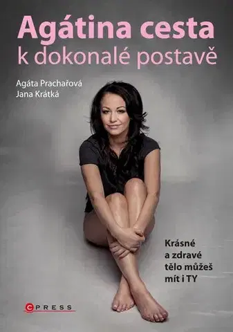 Zdravie, životný štýl - ostatné Agátina cesta k dokonalé postavě - Jana Krátká