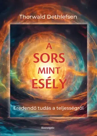 Ezoterika - ostatné A sors mint esély - Thorwald Dethlefsen