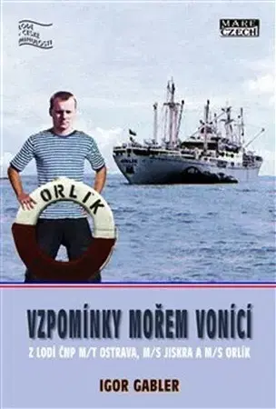 Biografie - ostatné Vzpomínky mořem vonící - Igor Gabler