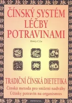 Čínska medicína Čínský systém léčby potravinami - Henry C. Lu,Daiana Krhutová